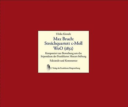 Max Bruch: Streichquartett c-Moll WoO (1852)