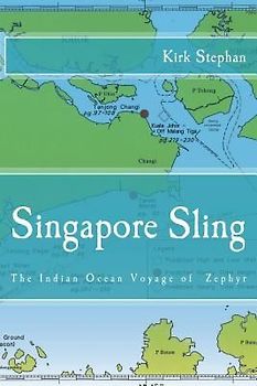 Singapore Sling: The Indian Ocean Voyage of the Zephyr