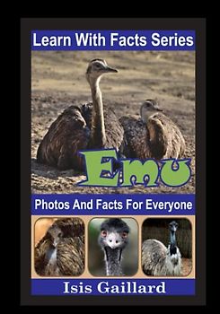 Emu Photos and Facts for Everyone: Animals in Nature (Learn With Facts Series, Band 84)