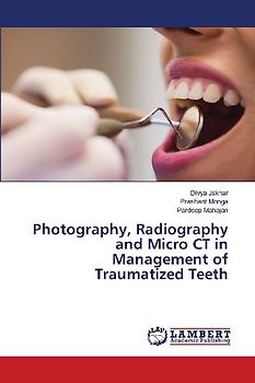 Photography, Radiography and Micro CT in Management of Traumatized Teeth