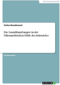 Die Lustabhandlungen in der Nikomachischen Ethik des Aristoteles