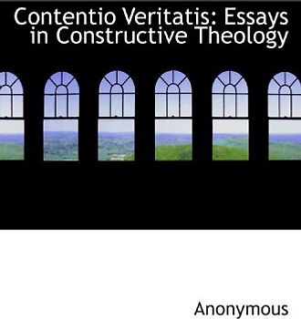 Contentio Veritatis: Essays in Constructive Theology