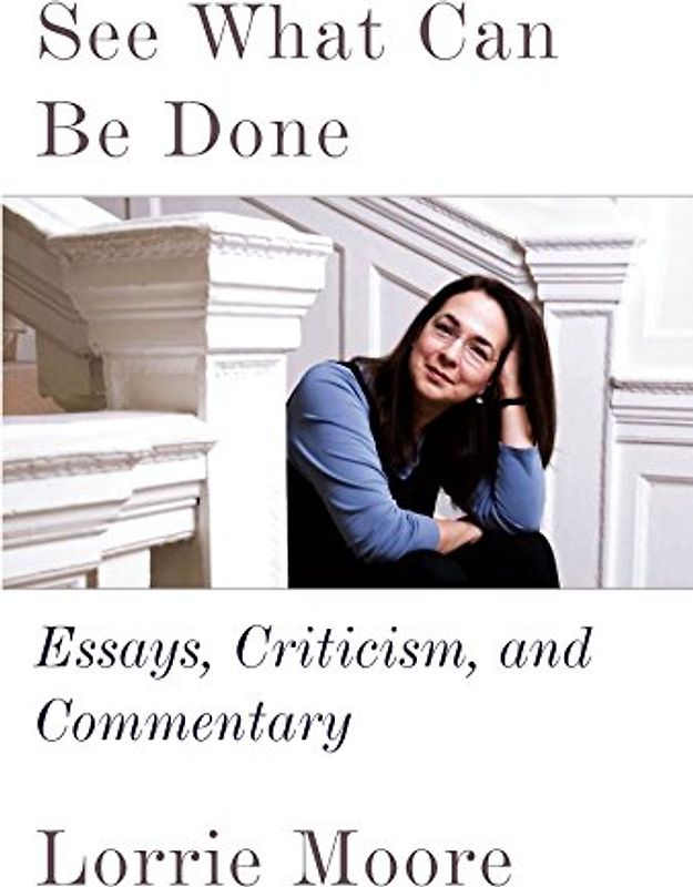 See What Can Be Done: Essays, Criticism, and Commentary