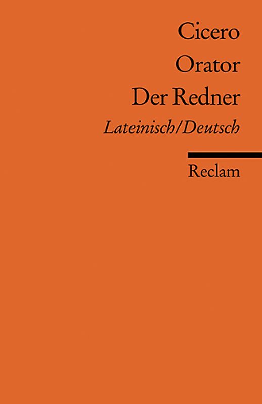 Orator / Der Redner. Lateinisch/Deutsch