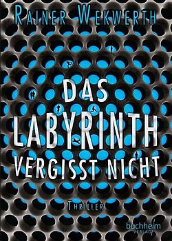 Das Labyrinth vergisst nicht