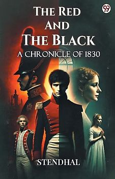 The Red And The Black A Chronicle of 1830