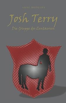 Die Gruppe des Zentauren (Josh Terry, Band 1)
