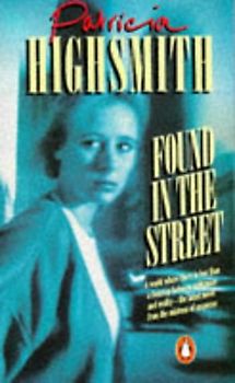 Found in the Street - Patricia Highsmith [Paperback]