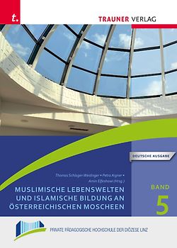 Muslimische Lebenswelten und islamische Bildung an österreichischen Moscheen