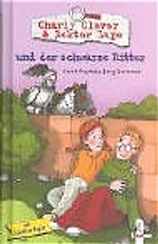 Charly Clever & Dr. Lupe und der schwarze Ritter