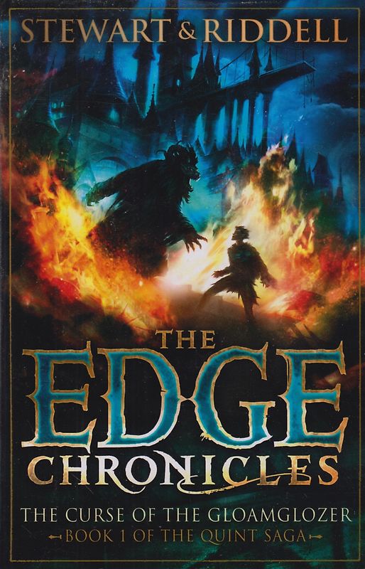 The Edge Chronicles: The Curse Of The Gloamglozer, Book 1 of the Quint Saga - Stewart & Riddell [Paperback]