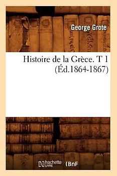 Histoire de la Grèce. T 1 (Éd.1864-1867)