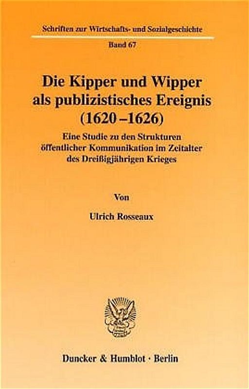 Die Kipper und Wipper als publizistisches Ereignis (1620-1626).