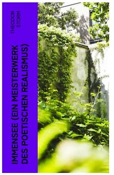 Immensee (Ein Meisterwerk des poetischen Realismus)