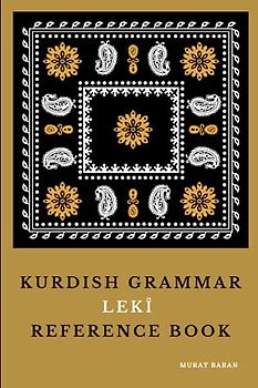 Kurdish Grammar: LEKÎ Laki Reference Book