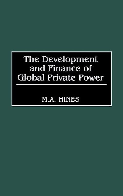 The Development and Finance of Global Private Power