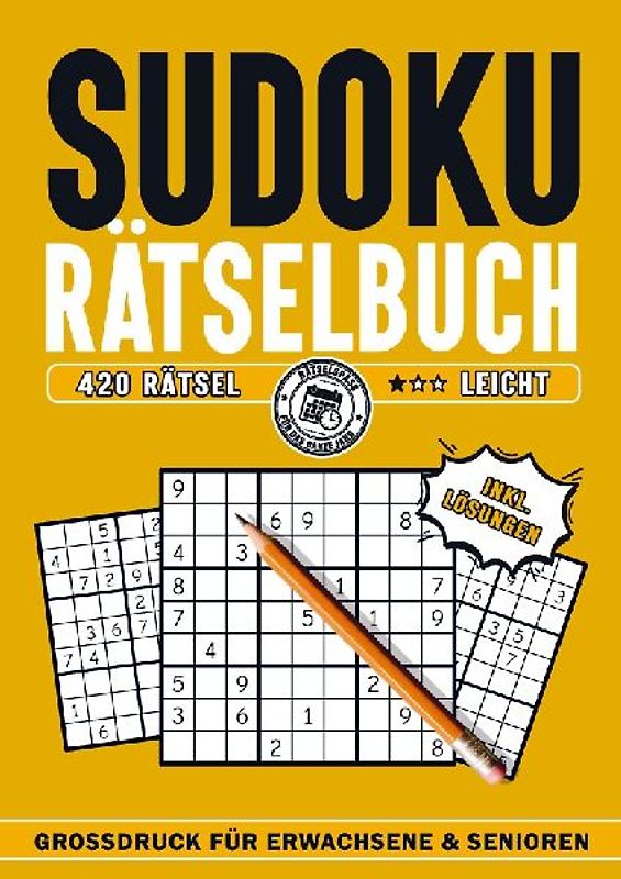 Sudoku für Erwachsene, Teenagers und Senioren: 420 Rätsel inkl. Lösungen - Schwierigkeitsstufe: Leicht