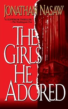 The Girls He Adored - Jonathan Nasaw