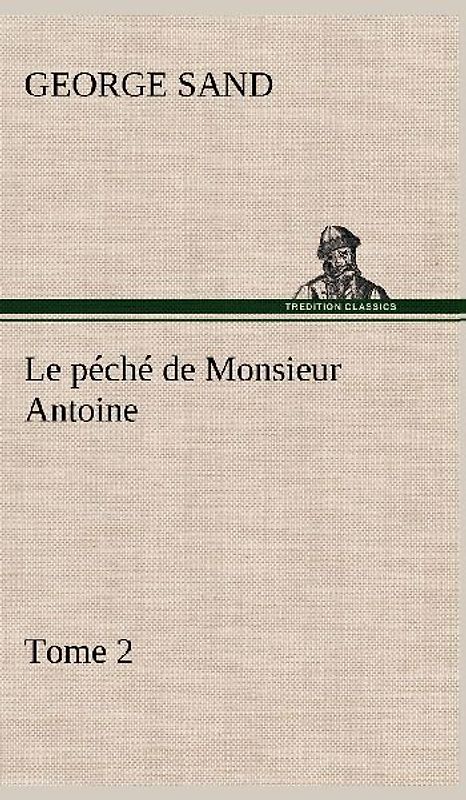 Le péché de Monsieur Antoine, Tome 2