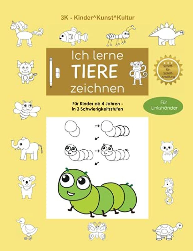 Ich lerne Tiere zeichnen - für Linkshänder - für Kinder ab 4 Jahren - in 3 Schwierigkeitsstufen - Schritt-für-Schritt-Anleitung