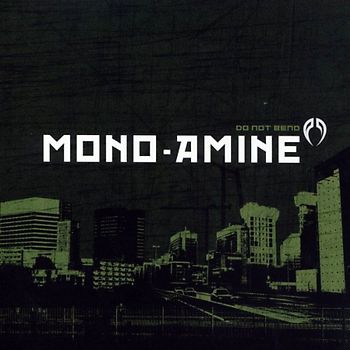 Mono-Amine - Do Not Bend