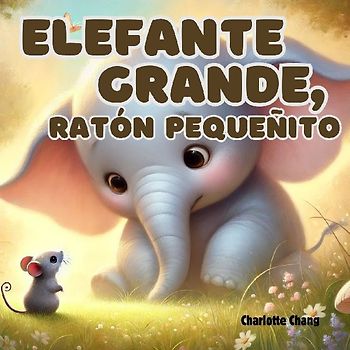 Elefante Grande, Ratón Pequeñito