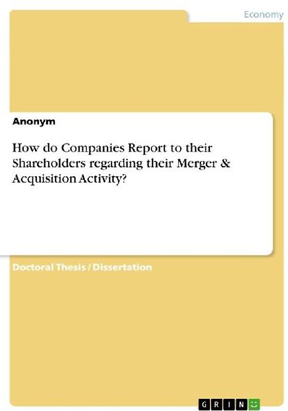 How do Companies Report to their Shareholders regarding their Merger & Acquisition Activity?