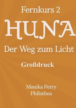 Fernkurs 2: HUNA - Der Weg zum Licht (GROSSDRUCK)