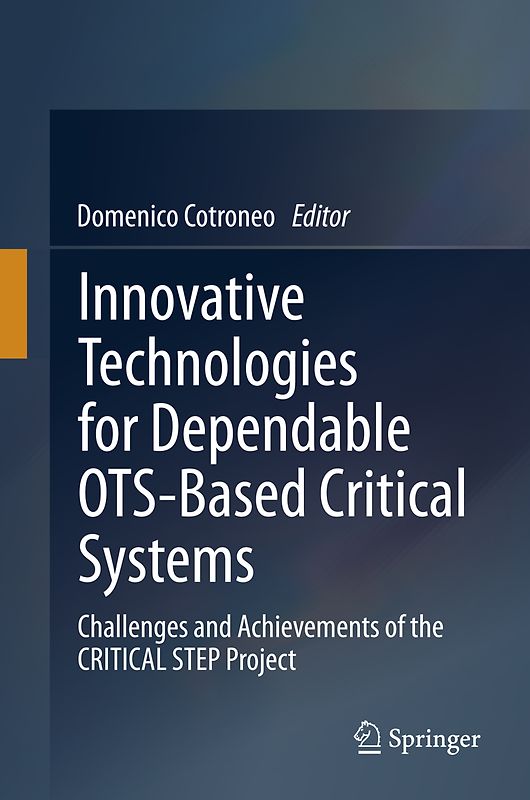 Innovative Technologies for Dependable OTS-Based Critical Systems