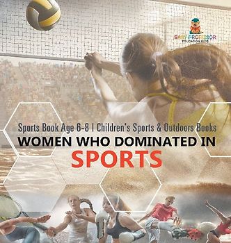 Women Who Dominated in Sports - Sports Book Age 6-8 | Children's Sports & Outdoors Books