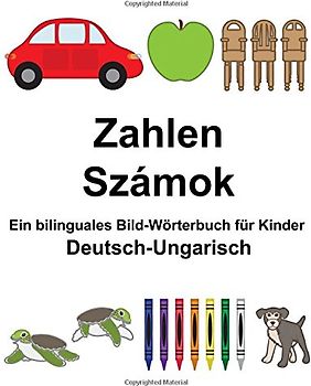 Deutsch-Ungarisch Zahlen/Számok Ein bilinguales Bild-Wörterbuch für Kinder (FreeBilingualBooks.com)