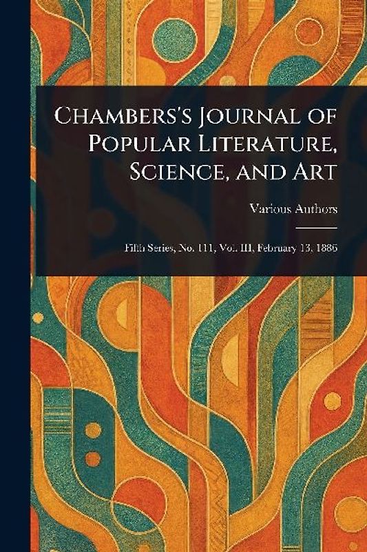 Chambers's Journal of Popular Literature, Science, and Art