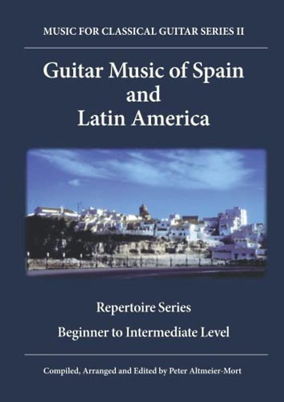 Guitar Music of Spain and Latin America: Repertoire Series Beginner to Intermediate Level