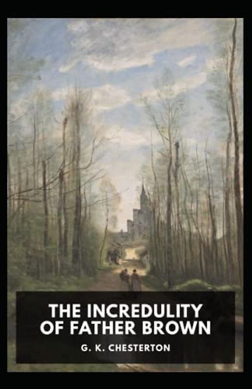 Incredulity of Father Brown G. K. Chesterton