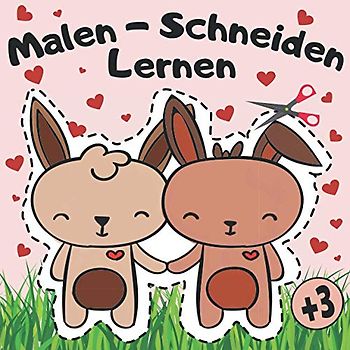 Malen-Schneiden Lernen: Ausschneiden und Basteln für Kinder ab 3 Jahren - Schneiden, Kleben, Malen