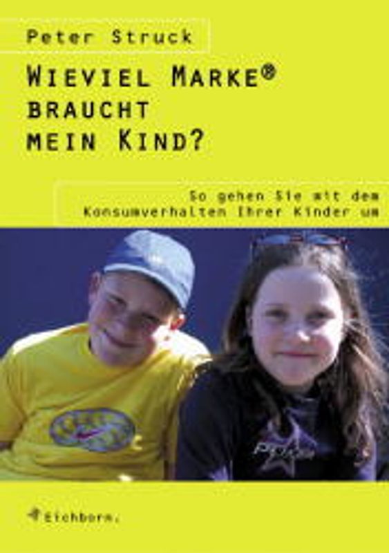 Wie viel Marke braucht mein Kind?. So gehen Sie mit dem Konsumverhalten Ihrer Kinder um