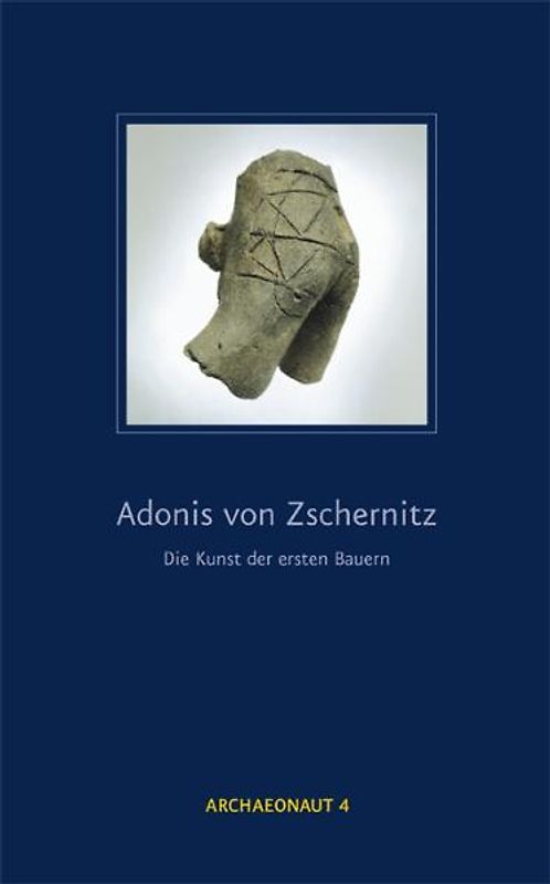 Adonis von Zschernitz. Die Kunst der ersten Bauern