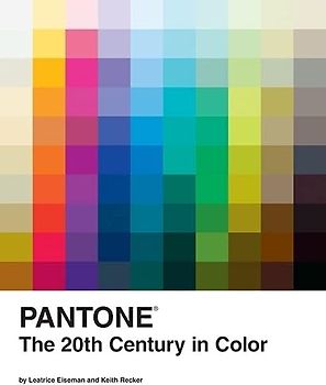 Pantone: The Twentieth Century in Color: (Coffee Table Books, Design Books, Best Books About Color) (Pantone x Chronicle Books)