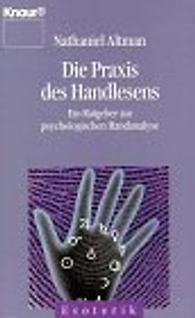 Die Praxis des Handlesens. Ein Ratgeber zur psychologischen Handanalyse