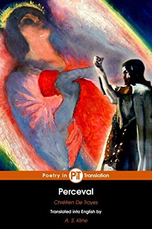 Perceval: or the Story of the Grail (The Arthurian Romances of Chrétien de Troyes, Band 5)