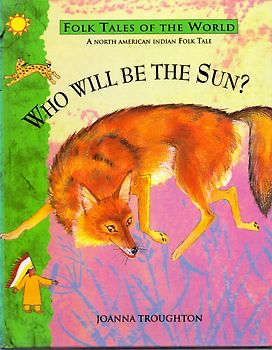 Who Will be the Sun? - Joanna Troughton [Hardcover]