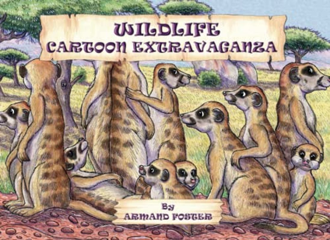 WILDLIFE CARTOON EXTRAVAGANZA (Armand Foster's Cartoon Extravaganza Books)