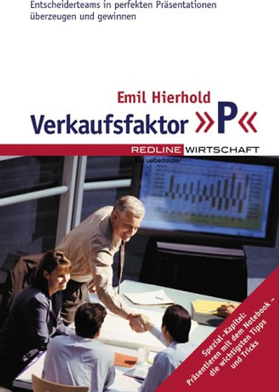 Verkaufsfaktor P. Entscheiderteams in perfekten Präsentationen überzeugen und gewinnen