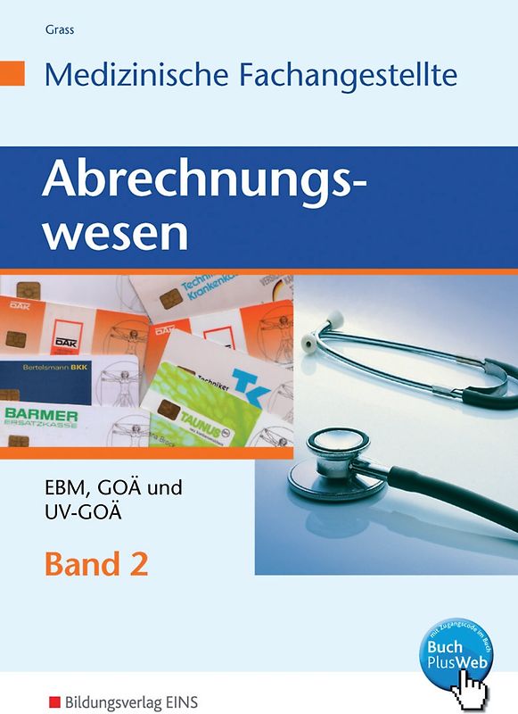 Abrechnungswesen für die Medizinische Fachangestellte. Band 2: EBM, GOÄ und UV-GOÄ: Schülerband