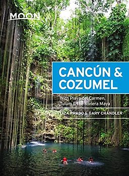 Moon Cancún & Cozumel: With Playa del Carmen, Tulum & the Riviera Maya (Travel Guide)