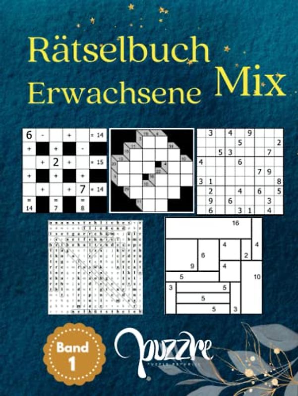 Rätselbuch Erwachsene Mix - Band 1: Denksport Rätsel mit Sudoku, Kakuro, Shikaku, Mathematische Spiele und Wortsuche.
