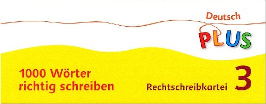 Deutsch plus - Grundschule - 1000 Wörter richtig schreiben / 3. Schuljahr - Rechtschreibkartei (Einzelsatz)