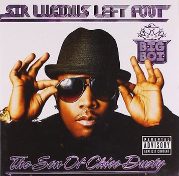 Big Boi - Sir Luscious Left Foot: the Son of Chico Dusty