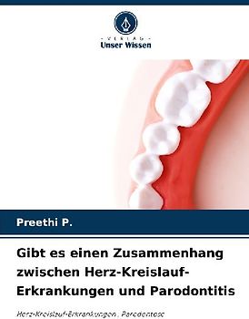 Gibt es einen Zusammenhang zwischen Herz-Kreislauf-Erkrankungen und Parodontitis
