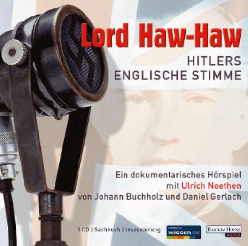 Lord Haw Haw - Hitlers englische Stimme